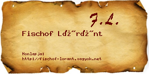 Fischof Lóránt névjegykártya